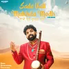 About Sade Vall Mukhda Modh Song